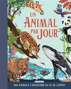 Un animal par jour : 365 animaux à découvrir au fil de l'année - Miranda Smith