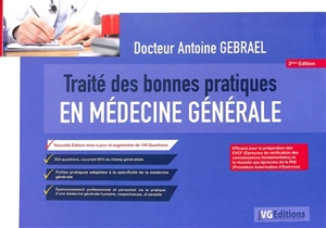 Traité des bonnes pratiques en médecine générale - Antoine Gebrael