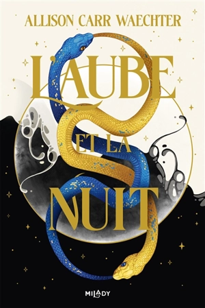 Les ordres immortels. Vol. 1. L'aube et la nuit - Allison Carr Waechter