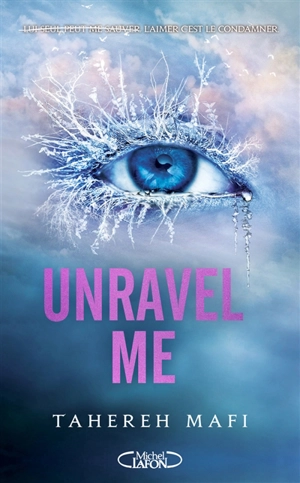 Insaisissable. Vol. 2. Unravel me - Tahereh Mafi