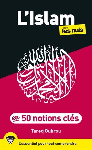 L'islam pour les nuls en 50 notions clés : l'essentiel pour tout comprendre - Tareq Oubrou