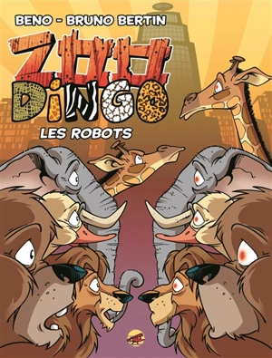 Zoo dingo. Les robots - Bruno Bertin