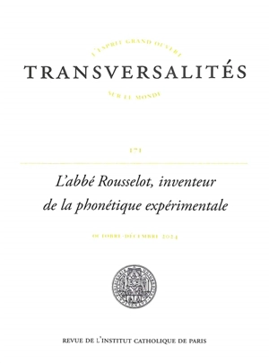 Transversalités, n° 171. L'abbé Rousselot, inventeur de la phonétique expérimentale