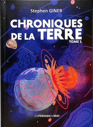 Chroniques de la Terre. Vol. 1 - Stephen Giner