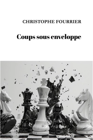 Coups sous enveloppe - Christophe Fourrier