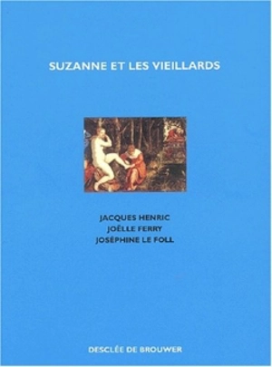 Suzanne et les vieillards - Jacques Henric