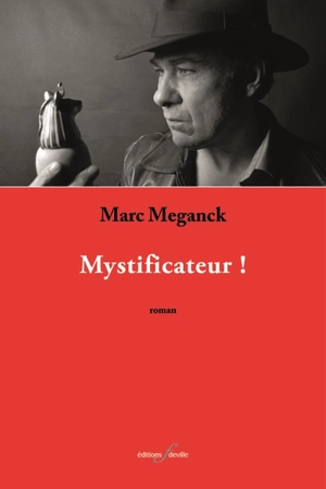 Mystificateur ! - Marc Meganck