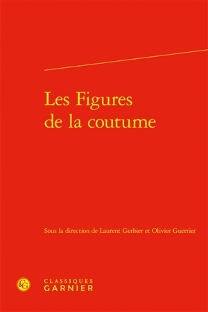 Cahiers La Boétie, n° 2. Les figures de la coutume : autour du Discours de la servitude volontaire