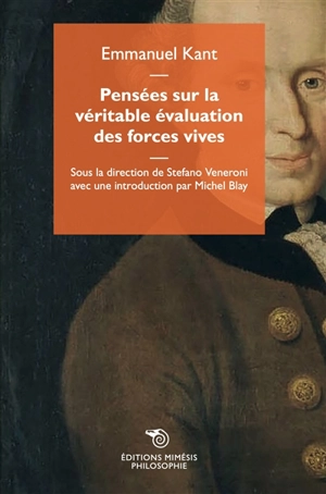 Pensées sur la véritable évaluation des forces vives - Emmanuel Kant