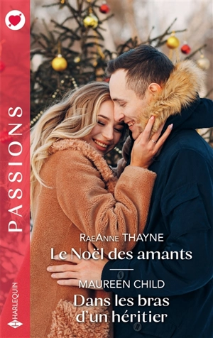 Le Noël des amants. Dans les bras d'un héritier - RaeAnne Thayne