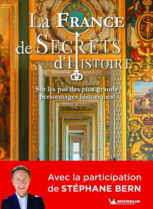 La France de Secrets d'histoire : sur les pas des plus grands personnages historiques