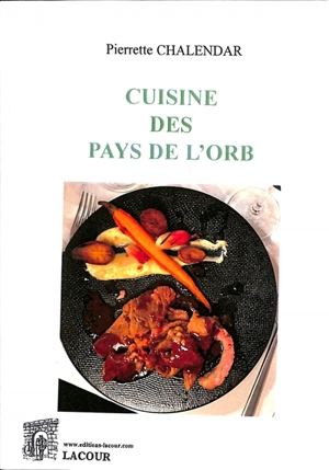 Cuisine des pays de l'Orb - Pierrette Chalendar