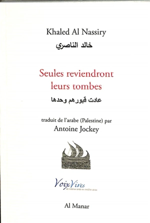 Seules reviendront leurs tombes - Khalid Al Nassiry