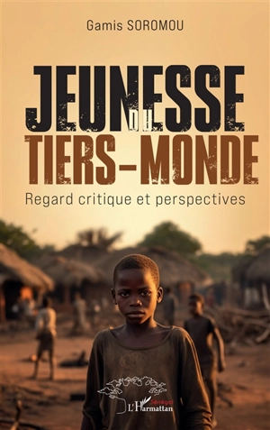 Jeunesse du tiers-monde : regard critique et perspectives - Gamis Soromou