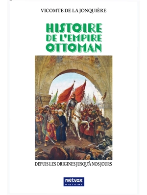 Histoire de l'Empire ottoman - A. de La Jonquière