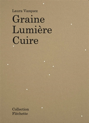 Graine, lumière, cuire - Laura Vazquez