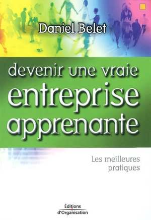 Devenir une vraie entreprise apprenante : les meilleures pratiques - Daniel Belet