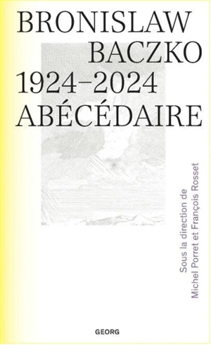 Bronislaw Baczko (1924-2024) : abécédaire