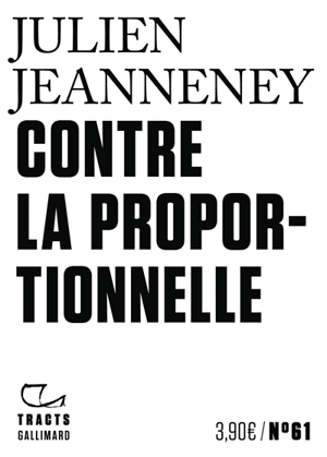 Contre la proportionnelle - Julien Jeanneney