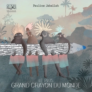 Le plus grand crayon du monde - Pauline Jaballah