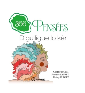 366 pensées : diguiligue lo kèr - Céline Huet