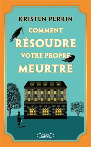 Comment résoudre votre propre meurtre : les enquêtes de Castke Knoll - Kristen Perrin