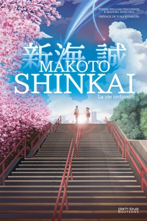 Makoto Shinkai : la vie ordinaire - Pierre-William Fregonese