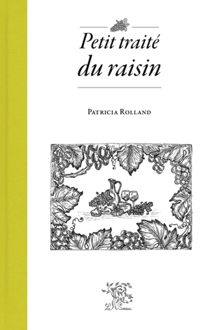 Petit traité du raisin - Patricia Rolland