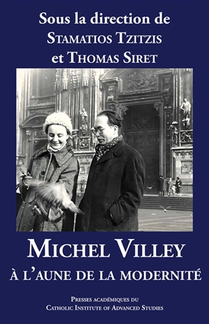 Michel Villey à l'aune de la modernité - Stamatios Tzitzis