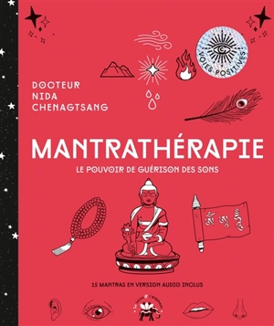 Mantrathérapie : le pouvoir de guérison des sons - Nida Chenagtsang