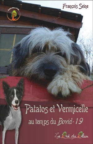 Patatos et Vermicelle. Vol. 2. Patatos et Vermicelle au temps du Bovid-19 - François Seine