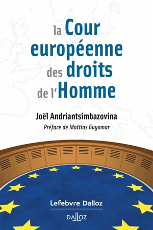 La Cour européenne des droits de l'homme - Joël Andriantsimbazovina