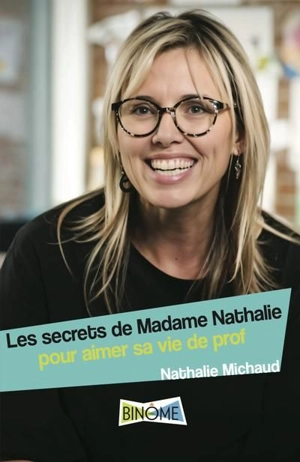 Les secrets de Madame Nathalie : Pour aimer sa vie de prof - Michaud, Nathalie