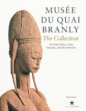 Musée du quai Branly, the collection : art from Africa, Asia, Oceania, and the Americas - Musée du quai Branly-Jacques Chirac (Paris)