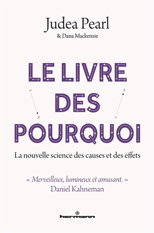 Le livre des pourquoi : la nouvelle science des causes et des effets - Judea Pearl