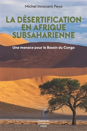 LA DESERTIFICATION EN AFRIQUE SUBSAHARIENNE - Michel Innocent Peya