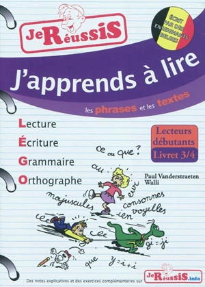 Lego : lecture, écriture, grammaire, orthographe. Vol. 3. J'apprends à lire les phrases et les textes : lecteurs débutants - Paul Vanderstraeten