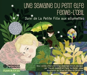 Une semaine du petit elfe Ferme-l'Oeil. La petite fille aux allumettes - Hans Christian Andersen