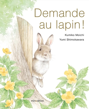 Demande au lapin ! - Kumiko Moichi