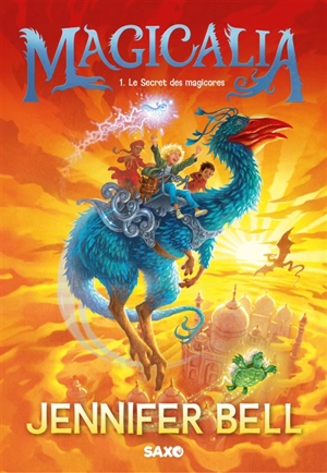 Magicalia. Vol. 1. Le secret des magicores - Jennifer Bell