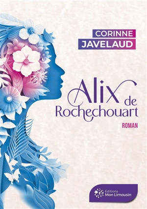 Alix de Rochechouart - Corinne Javelaud