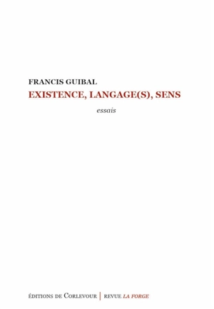 Existence, langage(s), sens : ouvertures contemporaines : essais - Francis Guibal