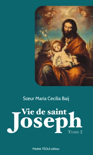 Vie de saint Joseph. Vol. 2. Du séjour en Egypte à la mort de Joseph - Maria Cecilia Baij