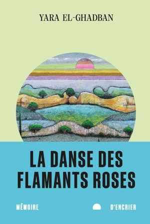 La danse des flamants roses - Yara El-Ghadban