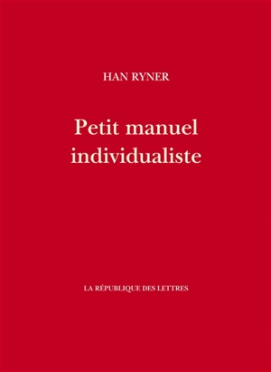 Petit manuel individualiste - Han Ryner