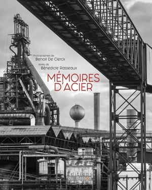 Mémoires d'acier - Benoit De Clerck