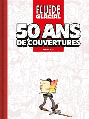 Fluide glacial : 50 ans de couvertures : depuis 1975 - Jean-Christophe Delpierre