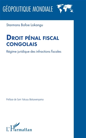 Droit pénal fiscal congolais : régime juridique des infractions fiscales - Starmans Bofoe Lokangu