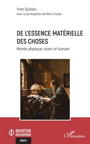 De l'essence matérielle des choses : monde physique, vivant et humain - Yvon Quiniou