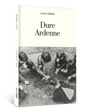 Dure Ardenne - Arsène Soreil